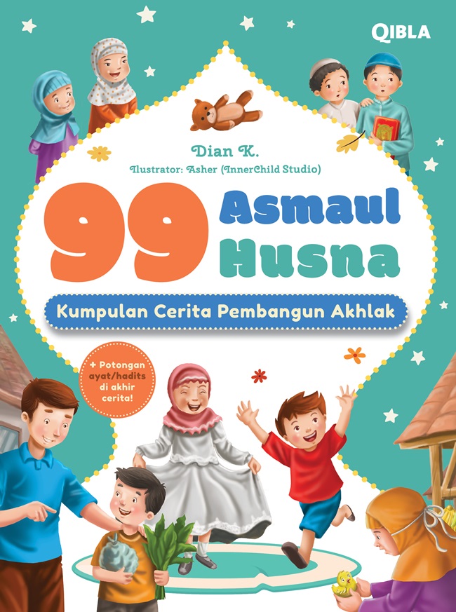 99 Asmaul Husna Kumpulan Cerita Pembangun Akhlak
