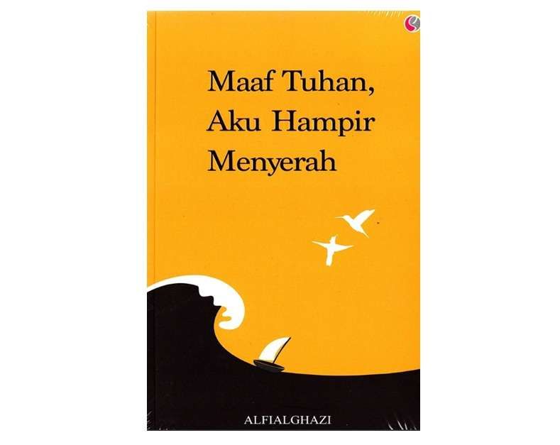 Maaf Tuhan, Aku Hampir Menyerah