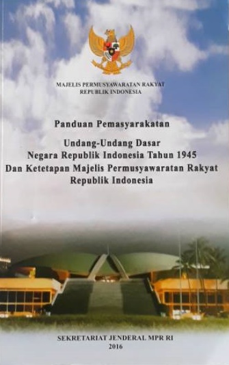 Panduan Pemasyarakatan UUD RI Tahun 1945 dan Ketetapan MPR RI