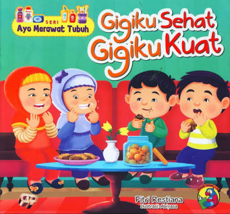 Gigiku sehat Gigiku Kuat
