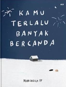 Kamu Terlalu Banyak Bercanda