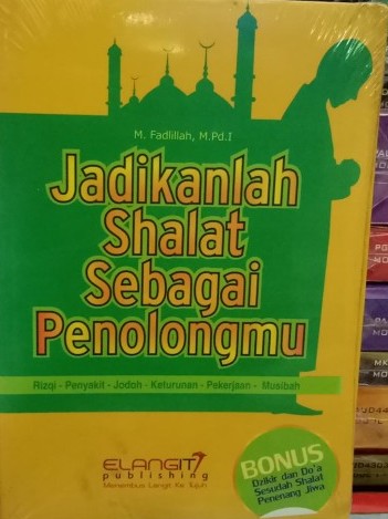 Jadikanlah Shalat Sebagai Penolongmu