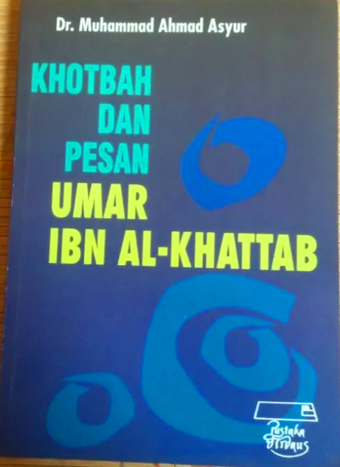 Khotbah dan Pesan Umar Ibn Al-Khattab