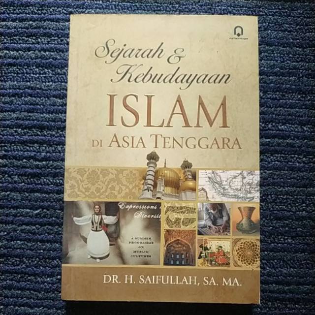 Sejarah & Kebudayaan Islam Di Asia Tenggara