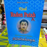 Kisah Raden Patah & Silsilahnya