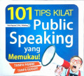 101 Tips Kilat Public Speaking yang Memukau