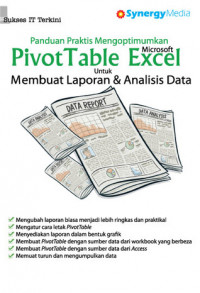 Panduan Praktis Mengoptimalkan PivotTable Microsoft Excel untuk Membuat Laporan & Analisis Data