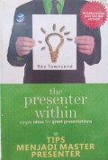 The Presenter Within Simple Ideas For Great Presentations