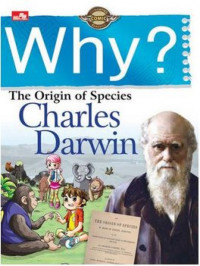 Why? The origin of species Charles Darwin