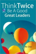 Think Twice Be A Good Great Leaders