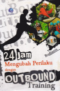 24 Jam Mengubah Perilaku dengan Outbound Training