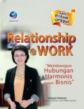 Relationship @Work : Membangun Hubungan Harmonis dalam Bisnis