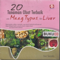 20 Tanaman Obat Terbaik Untuk Maag, Typus, dan Liver