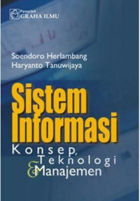 Sistem Informasi : Konsep, Teknologi, & Manajemen