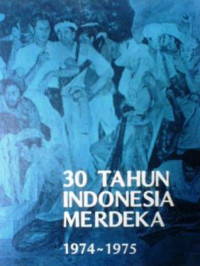 30 Tahun Indonesia Merdeka 1974 - 1975