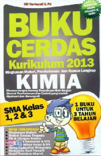 Buku Cerdas Kurikulum 2013 : Ringkasan Materi, Pembahasan dan Rumus Lengkap Kimia