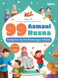 99 Asmaul Husna Kumpulan Cerita Pembangun Akhlak