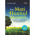 Agar Mati Husnul Khatimah