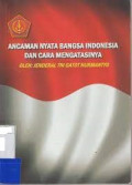 Ancaman Nyata Bangsa Indonesia dan Cara Mengatasinya