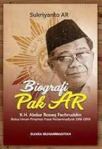 Biografi Pak Ar K.H Abdur Rozaq Fachruddin (Ketua Umum Pimpinan Pusat Muhammadiyah 1968-1990)