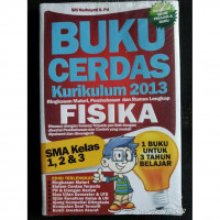 Buku Cerdas Kurikulum 2013 : Ringkasan Materi, Pembahasan dan Rumus Lengkap Fisika