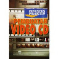 Pembuatan Video CD