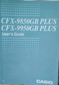 CFX - 9850GB Plus CFX - 9950GB Plus : User's Guide