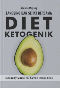 Langsing dan Sehat Bersama Diet Ketogenik