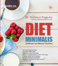 Diet Minimalis: Diet Minimal Hasil Maksimal Tubuh Ideal