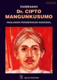 Dr. Cipto Mangunkusumo - Pahlawan Pergerakan Nasional