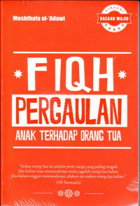 Fiqh Pergaulan Anak terhadap Orang Tua