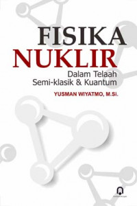 Fisika Nuklir dalam Telaah Semi-Klasik & Kuantum