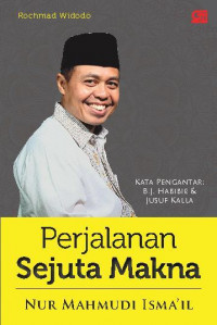 Perjalanan Sejuta Makna Nur Mahmudi Isma'il