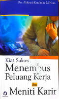 Kiat Sukses Menembus Peluang Kerja dan Meniti Karir