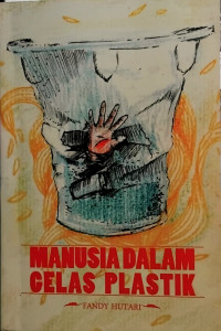 Manusia dalam Gelas Plastik