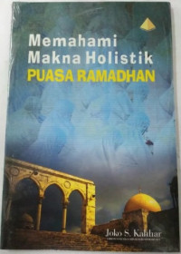 Memahami Makna Holistik Puasa Ramadhan