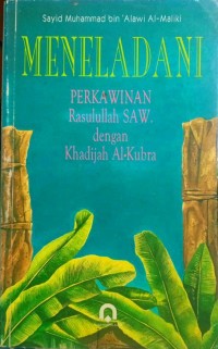 Meneladani Perkawinan Rasulullah SAW Dengan Khadijah Al-Kubra