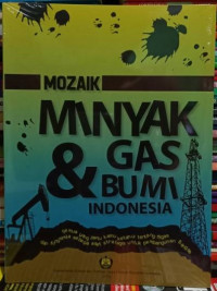 Mozaik Minyak & Gas Bumi Indonesia