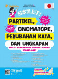 Partikel, Onomatope, Perubahan Kata, dan Ungkapan dalam Percakapan Bahasa Jepang Sehari-hari