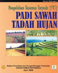 Pengelolaan Tanaman Terpadu (PTT) : Padi Sawah Tadah Hujan