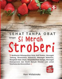 Sehat Tanpa Obat dengan Si Merah Stroberi