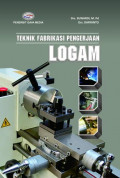 Teknik Fabrikasi Pengerjaan Logam