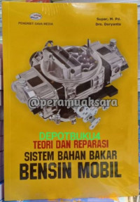 Teori dan Reparasi Sistem Bahan Bakar Bensin Mobil