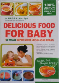 Delicious Food For Baby (90 MPASI Super Sehat Untuk Anak Hebat)