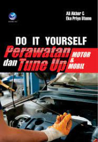 Do It Yourself Perawatan dan Tune Up Motor dan Mobil