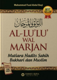 Al-Lu'lu' Wal Marjan : Mutiara Hadits Sahih Bukhari dan Muslim