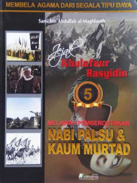 Jejak Khulafaur Rasyidin 5 : Melawan Pemberontakan Nabi Palsu & Kaum Murtad