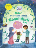 Kisah Adab-adab Teladan Rasulullah SAW