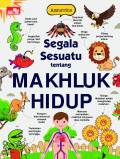 Segala Sesuatu Tentang Makhluk Hidup