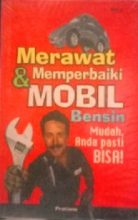 Merawat & Memperbaiki Mobil Bensin Mudah, anda pasti bisa!